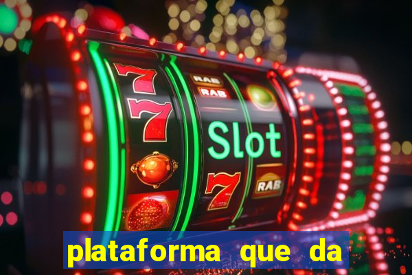 plataforma que da 100 de bonus